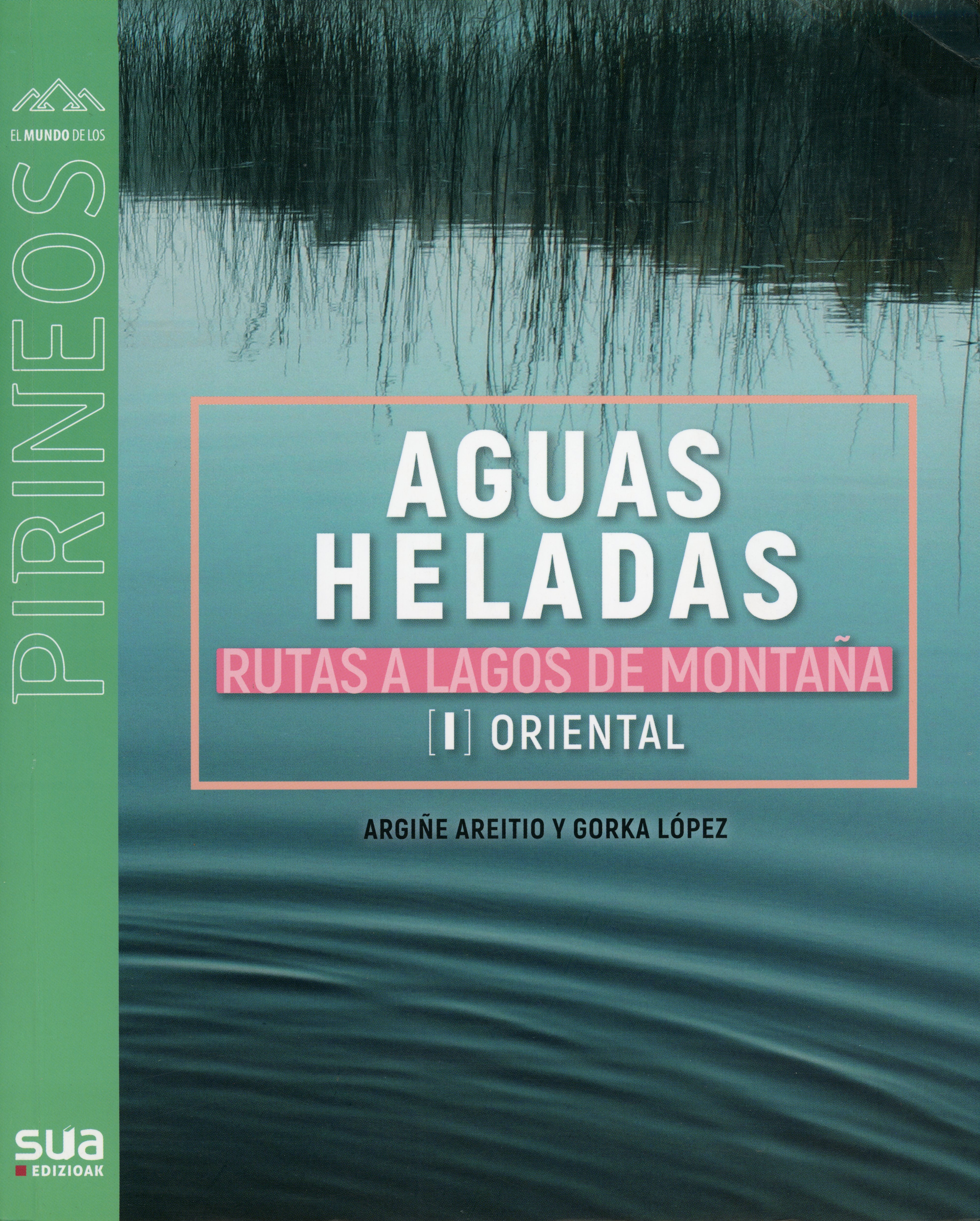 Aguas heladas : rutas a lagos de montaña : [I] Oriental - Portada